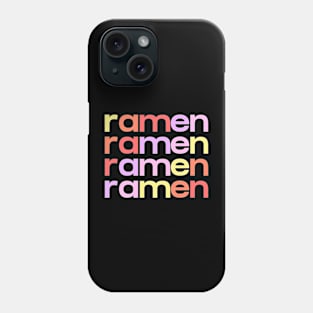 Ramen Ramen Ramen Phone Case