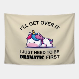 I Just Need To Be Dramatic Unicorn Tapestry