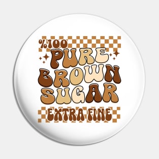 100% PURE brown sugar extra fine Black History Month Pin