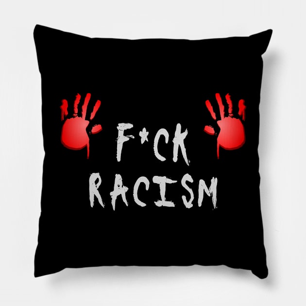 F*ck Racism Pillow by Sal71