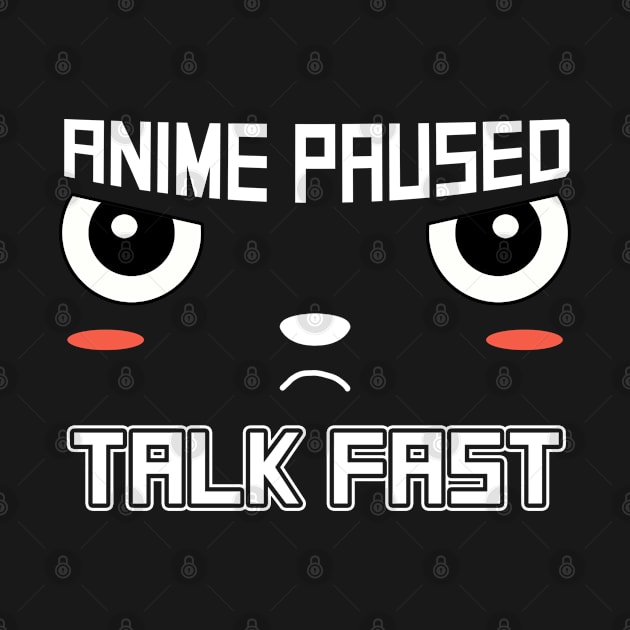 Anime Paused Talk Fast by Luna Illustration