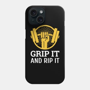 Grip it and rip it Phone Case