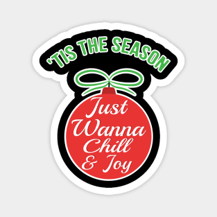 Just Wanna Chill And Joy Magnet