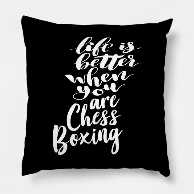 Life is Better When You Are Chess Boxing Pillow by ProjectX23Red