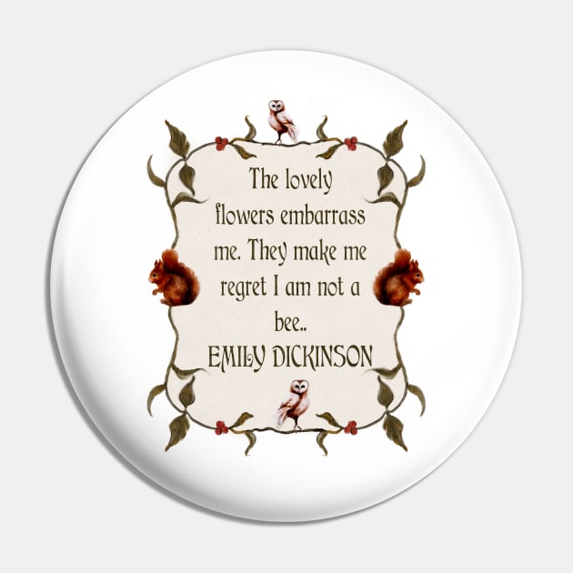 Emily Dickinson Quote The lovely flowers embarrass me. They make me regret I am not a bee EMILY DICKINSON Woodland watercolor frame Pin by penandbea