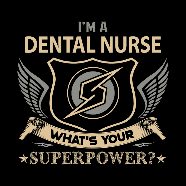 Dental Nurse T Shirt - Superpower Gift Item Tee by Cosimiaart