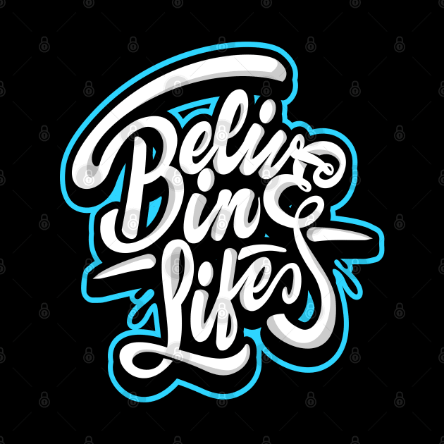 Belive in life by RYZWORK