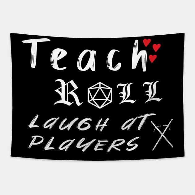 D20 Teach Roll Laugh at Players Tapestry by aaallsmiles