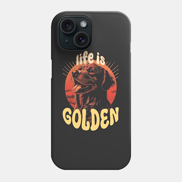 Life Is Golden (Retriever) Phone Case by nonbeenarydesigns