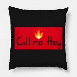 Call me they (Fire) Pillow