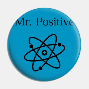 Mr Positive Pin