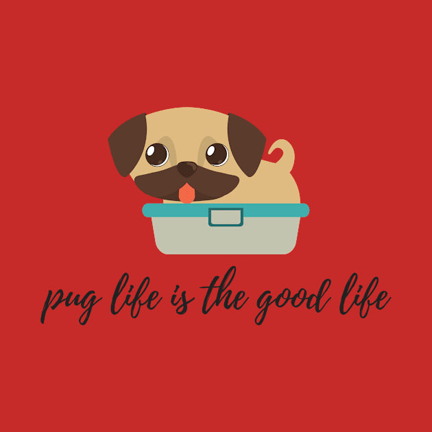 Pug Life is the Good Life by karolynmarie