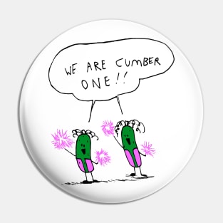 We are cumber one! Pin