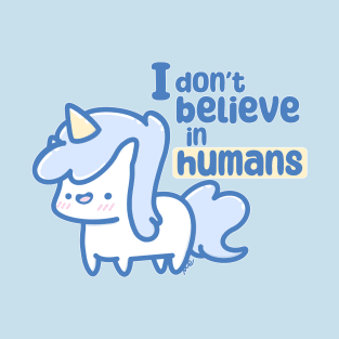 I don't believe in humans T-Shirt