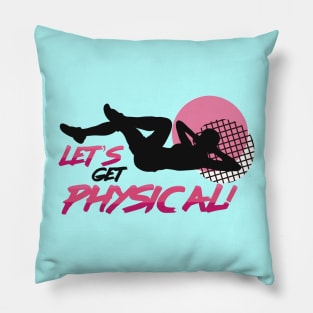 Let’s Get Physical Pillow