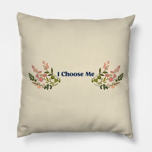 I Choose Me Pillow