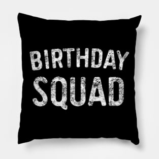 Birthday Squad  BDay Birthday Squad Pillow