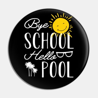 Vacation Pool - Bye school hello pool Pin