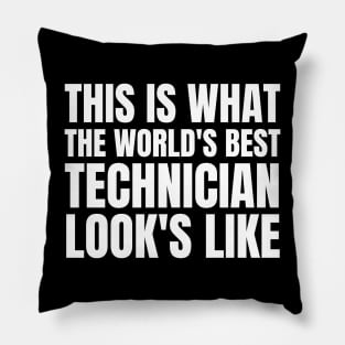 This is what The World's Best Technician Look's Like Pillow