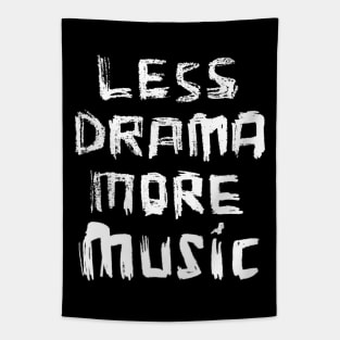 Less Drama More Music Tapestry