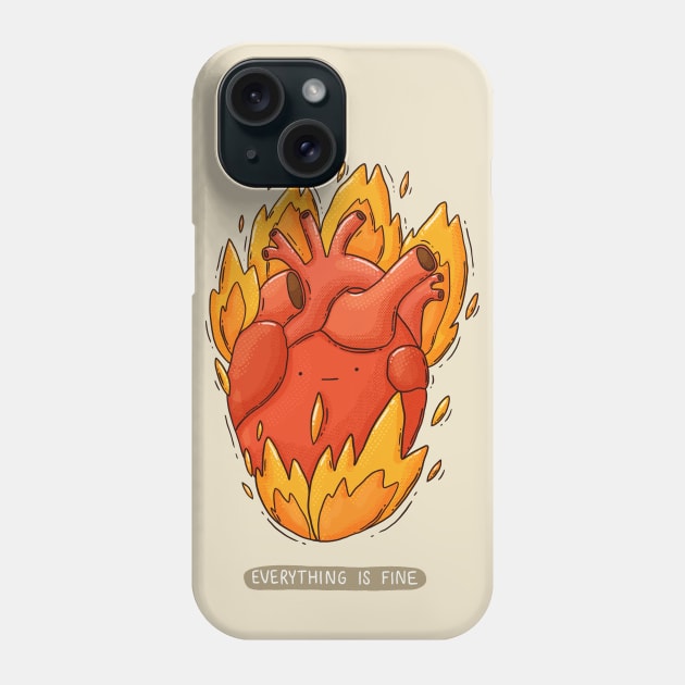 Everything is fine Phone Case by Tania Tania