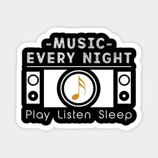 Music every night - music lover Magnet