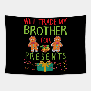 Will Trade My Brother For Presents Merry Christmas Xmas Day Tapestry