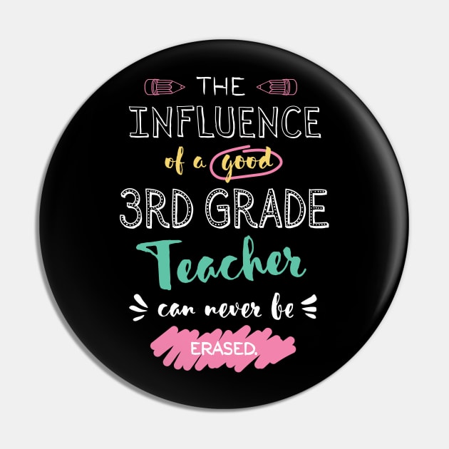 3rd Grade Teacher Appreciation Gifts - The influence can never be erased Pin by BetterManufaktur