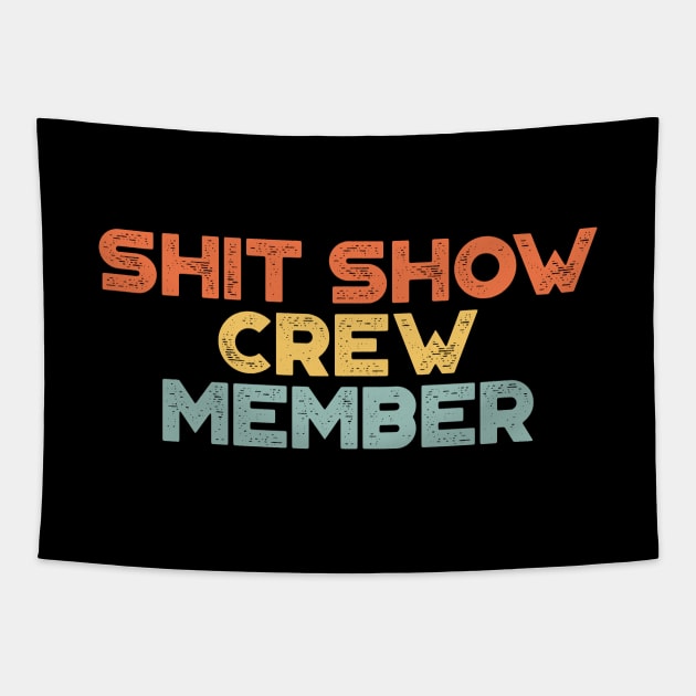 Shit Show Crew Member Sunset Funny Tapestry by truffela