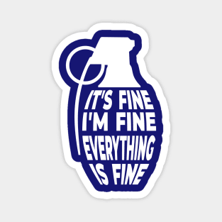 It's Fine. I'm Fine. Everything's Fine. Magnet
