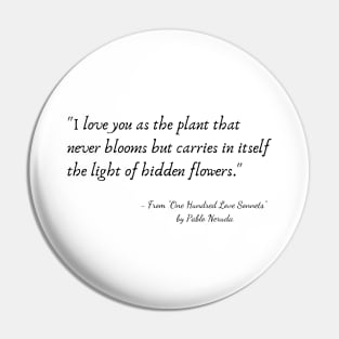 A Quote from "One Hundred Love Sonnets" by Pablo Neruda Pin