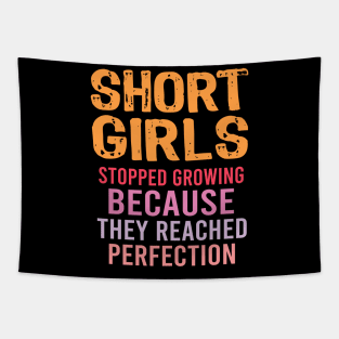 Short Girls Stopped Growing Reached Perfection Funny Tapestry