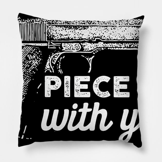 Piece be with you gun lover Pillow by ninishop