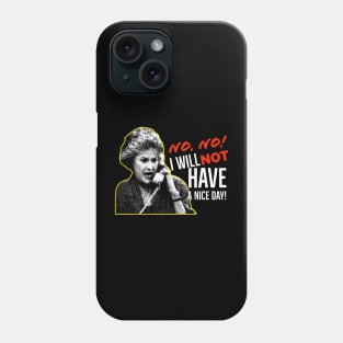 Golden Girls Dorothy Zbornak Bea Arthur I will not have a nice day quote Phone Case