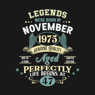 47th Birthday Decoration Legends Were Born In November 1975 47 years old T-Shirt