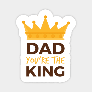 Dad you are the king Magnet