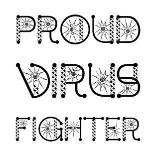 Proud Virus Fighter On White T-Shirt