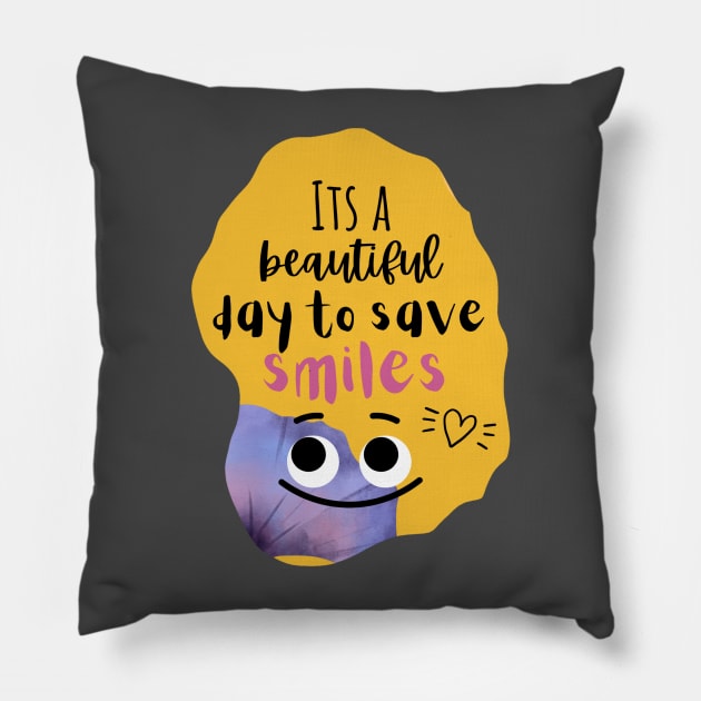 Dentists T-shirt " It's a beautiful day to save smiles" Pillow by Artistifications