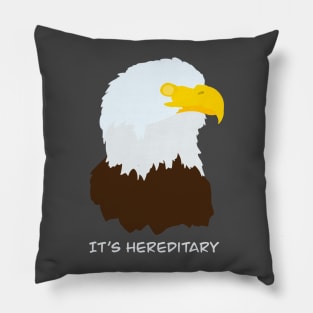 It’s Hereditary - Balding Bald Eagle Bird Humour Design Pillow