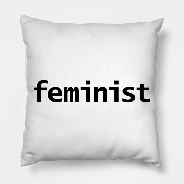 Feminist Minimal Typography Black Text Pillow by ellenhenryart