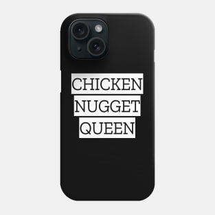 Chicken nugget queen Phone Case