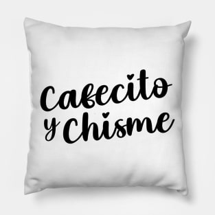 Cafecito y Chisme Pillow