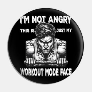 I'm Not Angry This Is Just My Workout Mode Face Gym Fitness Pin