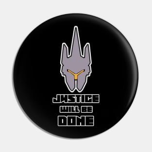 Justice Will Be DONE Pin