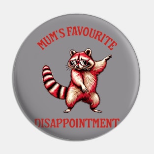 Mum's favourite disappointment retro animal meme design Pin