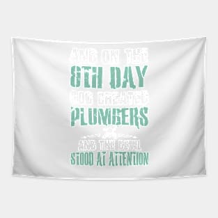 8th Day God Created Plumbers Tapestry