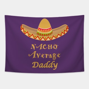 Nacho Average Daddy Tapestry