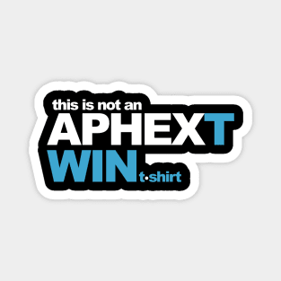 this is not an aphex twin t-shirt Magnet