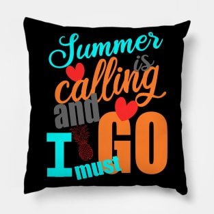 Summer Is Calling And I Must Go Pillow