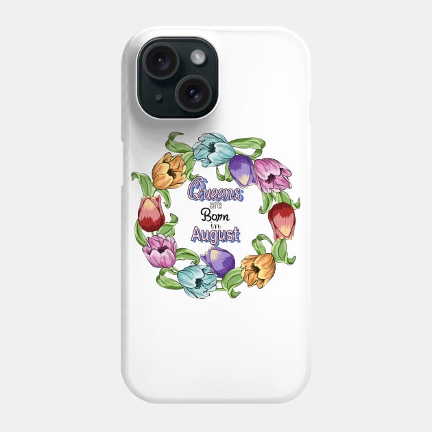 Queens Are Born In August Phone Case by Designoholic